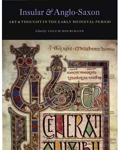Insular & Anglo-Saxon Art and Thought in the Early Medieval Period