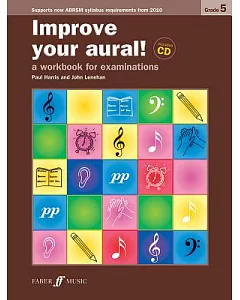 Improve Your Aural! Grade 5: A Workbook for Examinations