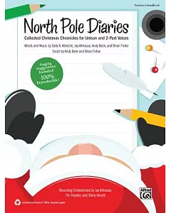 North Pole Diaries: Collected Christmas Chronicles for Unison and 2-part Voices