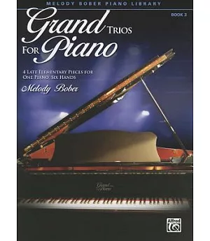 Grand Trios for Piano: 4 Late Elementary Pieces for One Piano, Six Hands