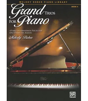 Grand Trios for Piano: 4 Early Intermediate Pieces for One Piano, Six Hands