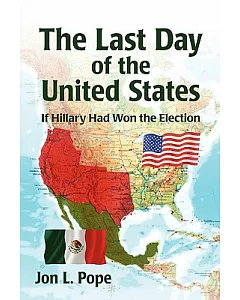 The Last Day of the United States: If Hilary Was Elected President