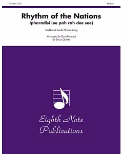 Rhythm of the Nations Ipharadisi-Traditional South African Song: For Brass Quintet; Medium