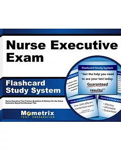 Nurse Executive exam Flashcard Study System: Nurse Executive test Practice Questions & Review for the Nurse Executive Board Cert