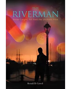 The Riverman: Never Caught, but Paid the Ultimate Price
