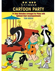 5 Finger Cartoon Party: 14 Zany Melodies Arranged for Piano With Optional Duet Accompaniments
