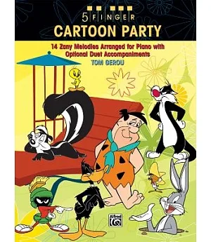 5 Finger Cartoon Party: 14 Zany Melodies Arranged for Piano With Optional Duet Accompaniments