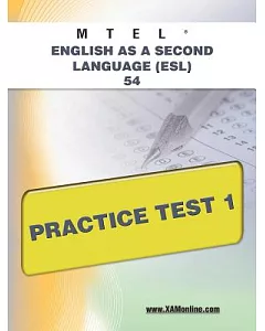MTEL English As a Second Language (ESL) 54 Practice Test 1: Teacher Certification