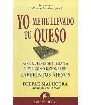 Yo me he llevado tu queso / I Moved Your Cheese