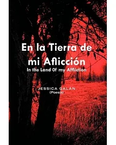 En la Tierra de mi Afliccion: In the Land of My Affliction