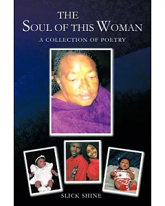 The Soul of This Woman: A Collection of Poetry