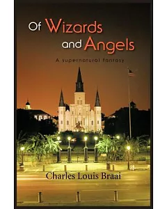 Of Wizards and Angels: A Supernatural Fantasy
