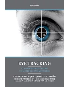 Eye Tracking: A Comprehensive Guide to Methods and Measures