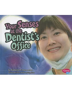 Your Senses at the Dentist’s Office