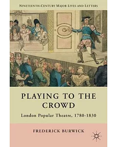Playing to the Crowd: London Popular Theatre, 1780-1830