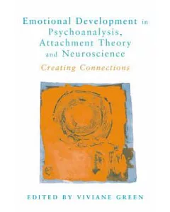 Emotional Developmental in Psychoanalysis, Attachment Theory and Neuroscience