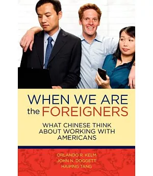 When We Are the Foreigners: What Chinese Think About Working With Americans