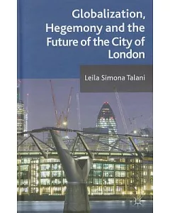 Globalization, Hegemony and the Future of the City of London