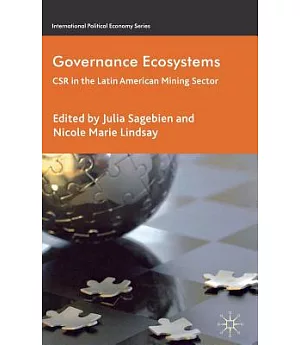 Governance Ecosystems: CSR in the Latin American Mining Sector