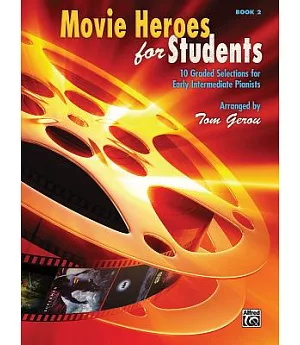 Movie Heroes for Students: 10 Graded Selections for Early Intermediate Pianists
