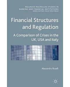 Financial Structures and Regulation: A Comparison of Crises in the UK, USA and Italy