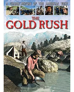A Graphic History of the American West: The Gold Rush