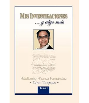 Mis Investigaciones y Algo Mas: Obras Completas De Adalberto Afonso Fernández