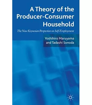 A Theory of the Producer-Consumer Household: The New Keynesian Perspective on Self-Employment