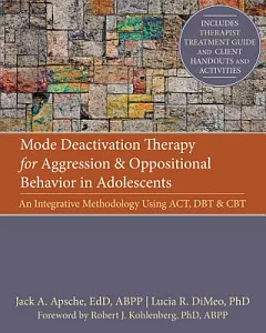 Mode Deactivation Therapy for Aggression & Oppositional Behavior in Adolescents: An Integrative Methodology Using ACT, DBT & CBT