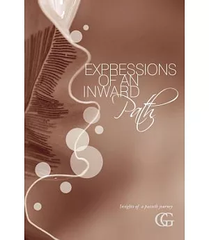 Expressions of an Inward Path: Insights of a Passeth Journey