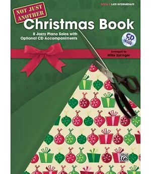 Not Just Another Christmas Book 3: 8 Jazzy Piano Solos With Optional Cd Accompaniments: Intermediate