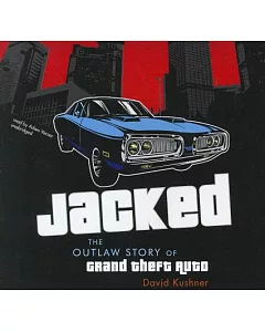 Jacked: The Outlaw Story of Grand Theft Auto