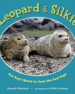 Leopard & Silkie: One Boy’s Quest to Save the Seal Pups