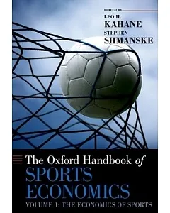 The Oxford Handbook of Sports Economics: The Economics of Sports