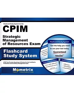 Flashcard Study System for the CPIM Strategic Management of Resources Exam: CPIM Test Practice Questions & Review for the Certif
