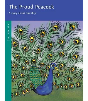 The Proud Peacock: A Story About Humility
