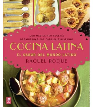 Cocina latina / Latin Cooking: El sabor del mundo latino / Recipes from All over the Latin World