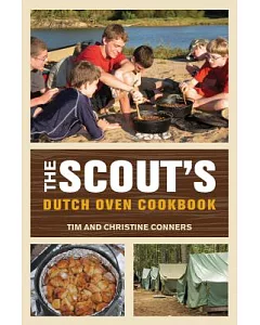 The Scout’’s Dutch Oven Cookbook