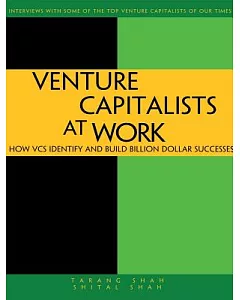 Venture Capitalists at Work: How VCS Identify and Build Billion-Dollar Successes