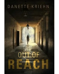 Just Out of Reach: A Novel