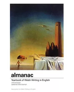 Almanac: A Yearbook of Welsh Writing in English: Critical Essays