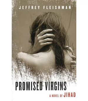 Promised Virgins: A Novel of Jihad