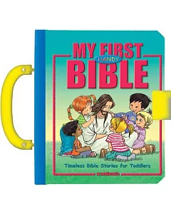 My First Handy Bible: Timeless Bible Stories for Toddlers