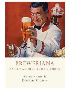 Breweriana: American Beer Collectibles