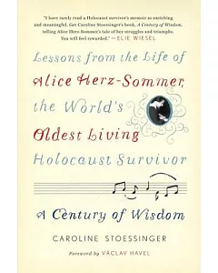 A Century of Wisdom: Lessons from the Life of Alice Herz-Sommer, the World’s Oldest Living Holocaust Survivor
