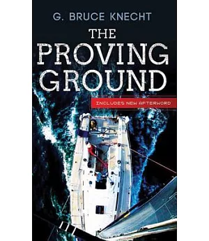 The Proving Ground: The Inside Story of the 1998 Sydney to Hobart Race