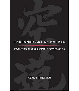 The Inner Art of Karate: Cultivating the Budo Spirit in Your Practice