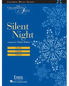 Silent Night: The Collaborative Artist Chamber Music Series ; Flute, Cello, Piano