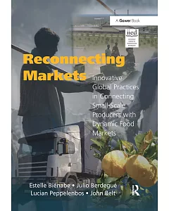 Reconnecting Markets: Innovative Global Practices in Connecting Small-Scale Producers With Dynamic Food Markets
