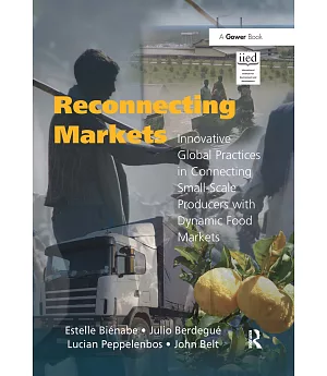 Reconnecting Markets: Innovative Global Practices in Connecting Small-Scale Producers With Dynamic Food Markets